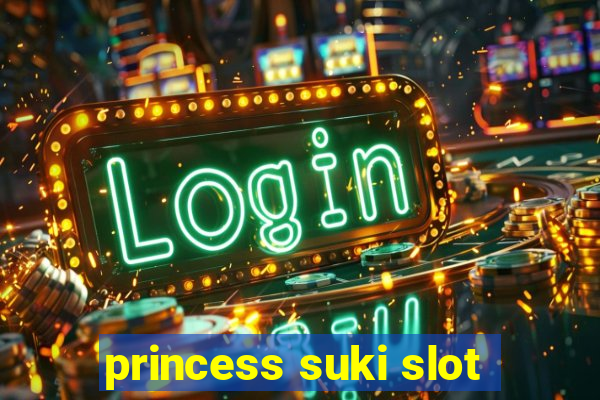 princess suki slot