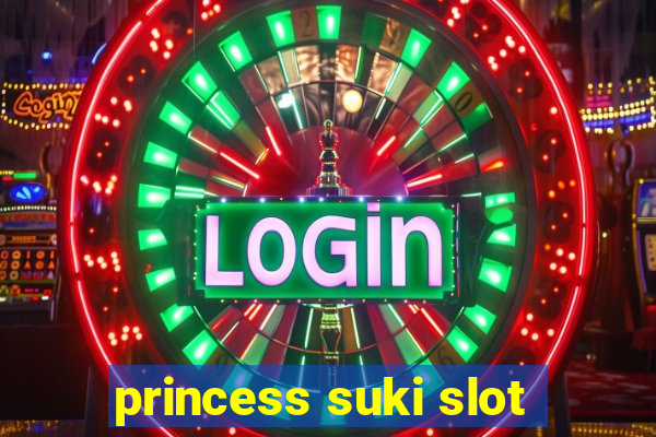 princess suki slot