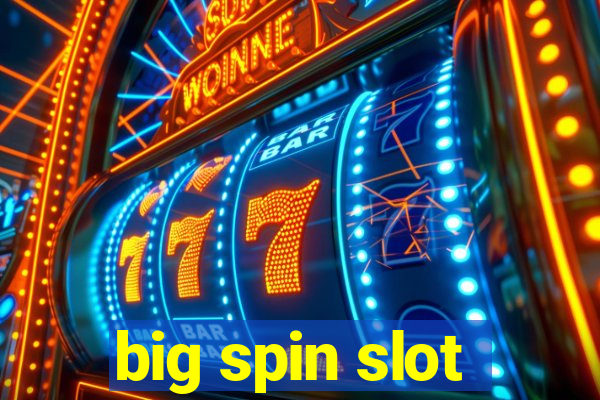 big spin slot