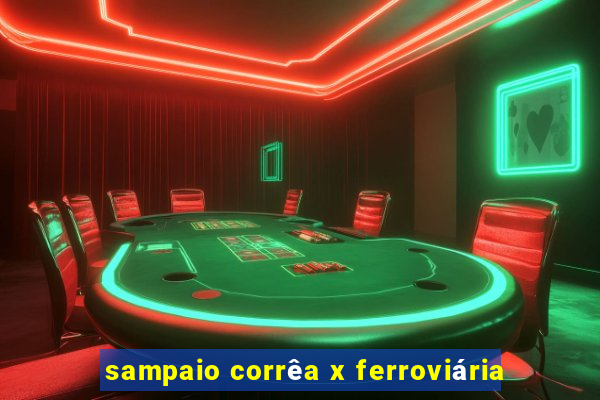 sampaio corrêa x ferroviária