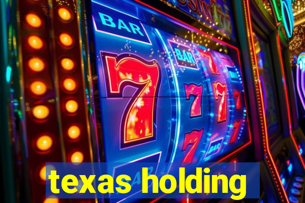 texas holding