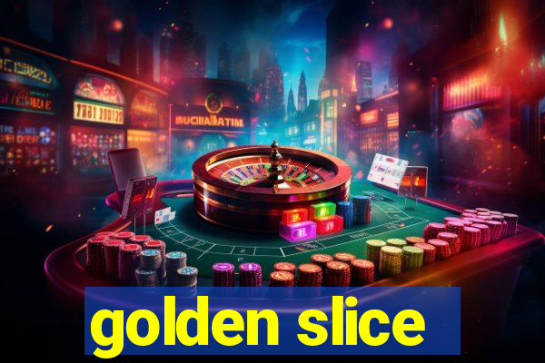 golden slice