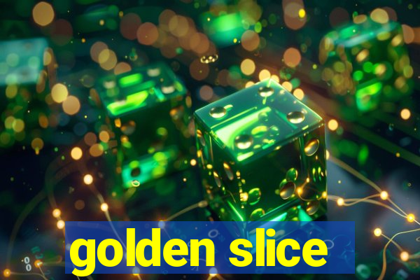 golden slice