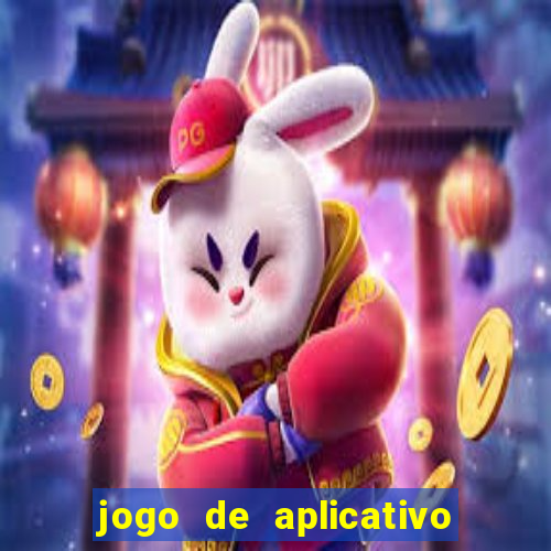 jogo de aplicativo que ganha dinheiro