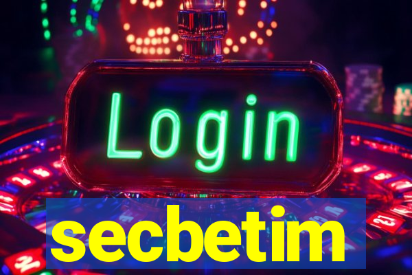 secbetim