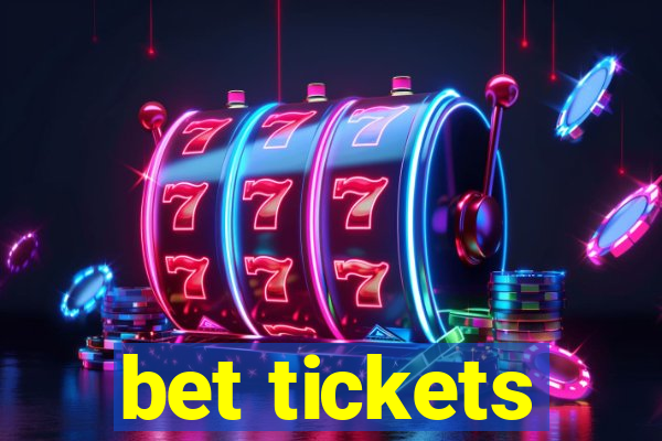 bet tickets