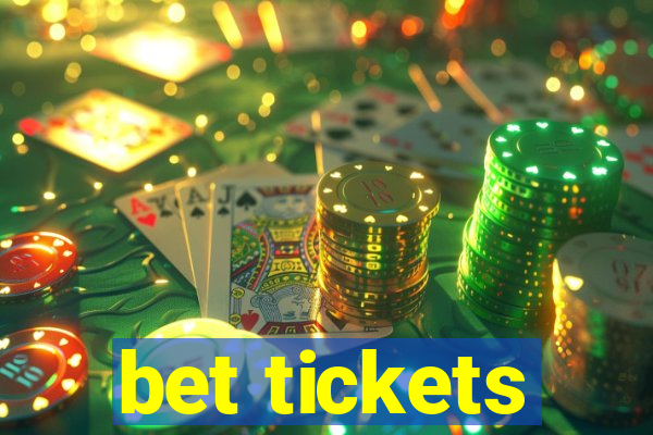 bet tickets