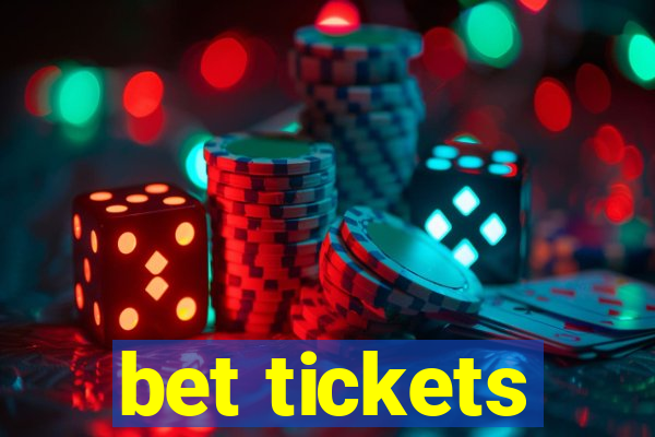 bet tickets