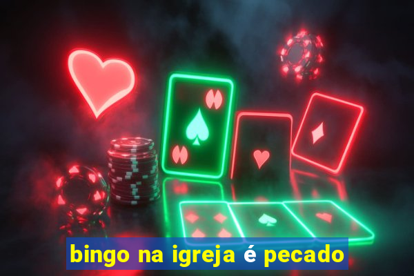 bingo na igreja é pecado