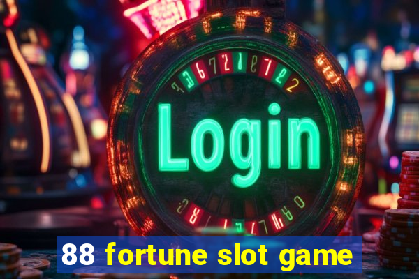 88 fortune slot game