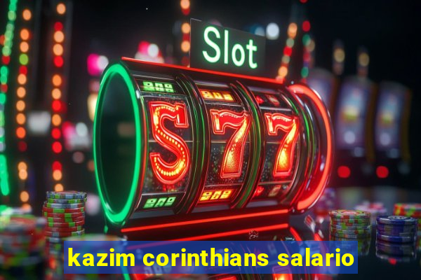 kazim corinthians salario