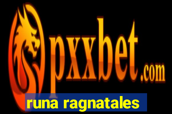 runa ragnatales