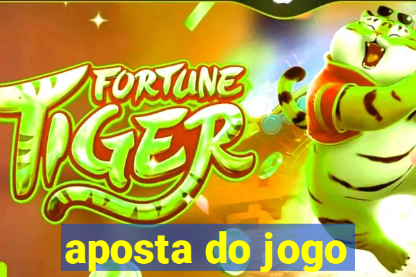 aposta do jogo