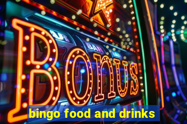 bingo food and drinks