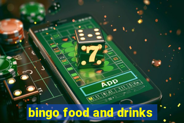 bingo food and drinks