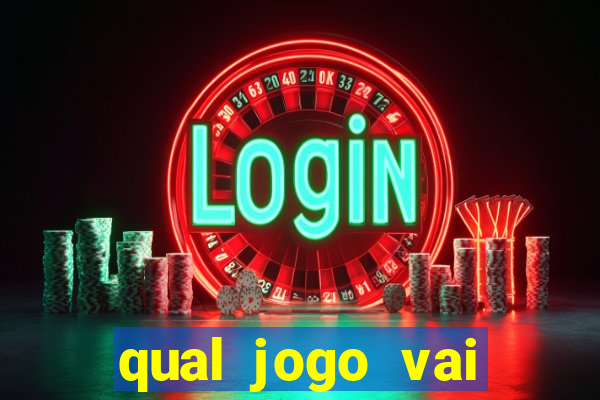 qual jogo vai passar hj na globo