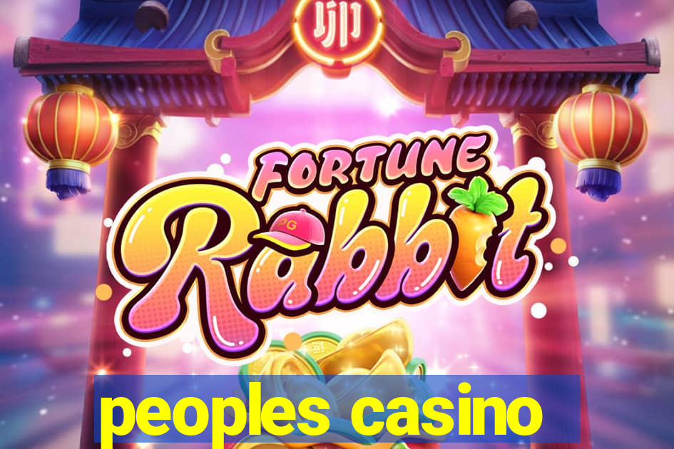 peoples casino