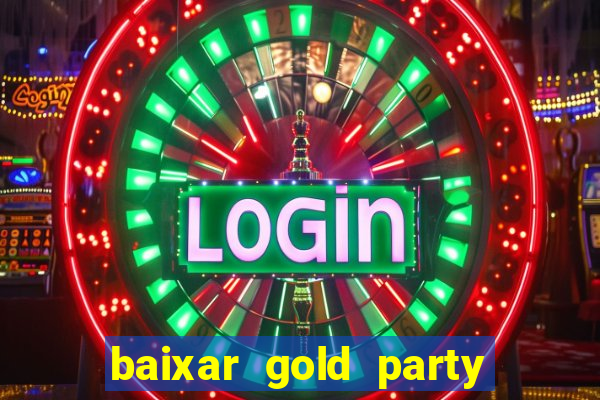 baixar gold party - slots