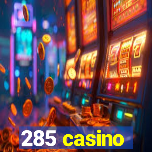 285 casino