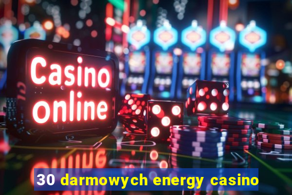 30 darmowych energy casino