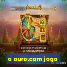 o ouro.com jogo