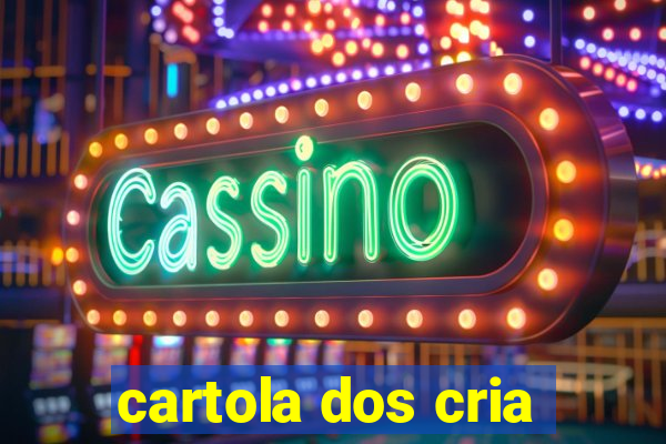 cartola dos cria