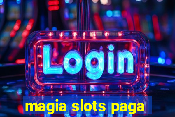 magia slots paga