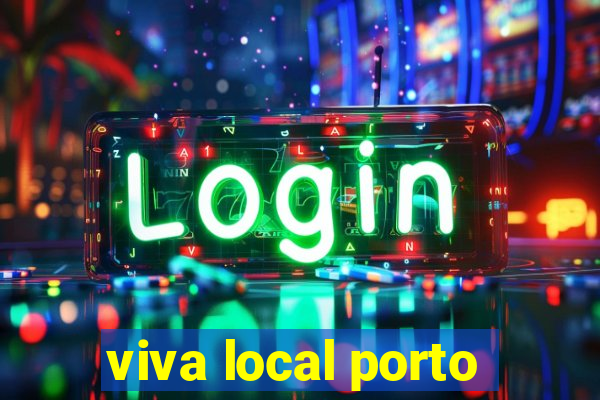 viva local porto