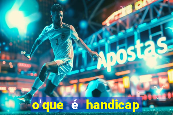 o'que é handicap nas apostas