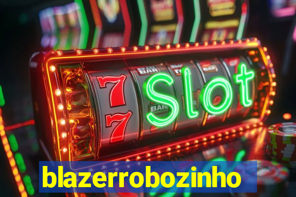 blazerrobozinho