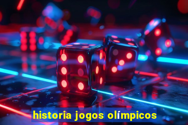 historia jogos olímpicos