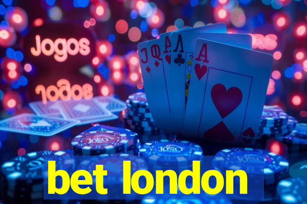 bet london