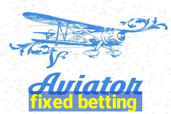 fixed betting