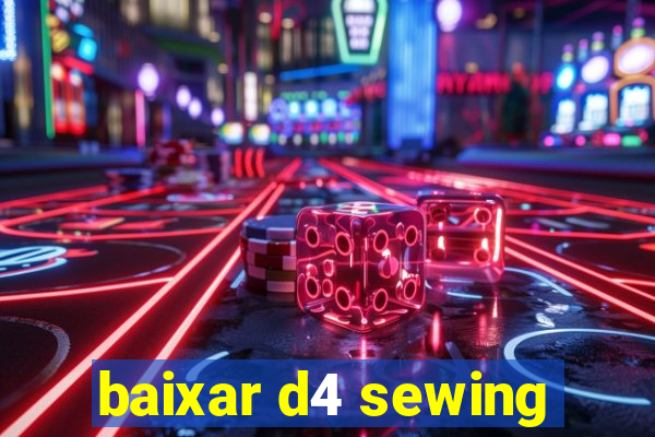 baixar d4 sewing