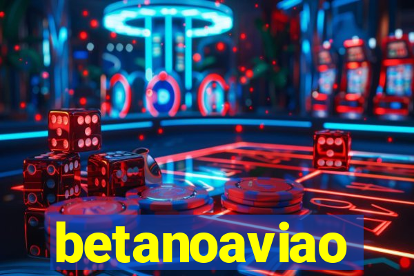 betanoaviao