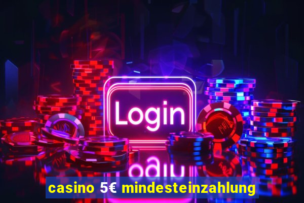 casino 5€ mindesteinzahlung