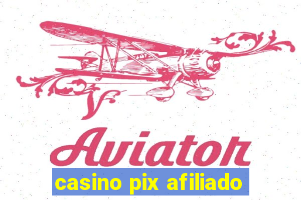 casino pix afiliado