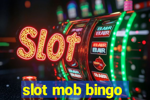 slot mob bingo