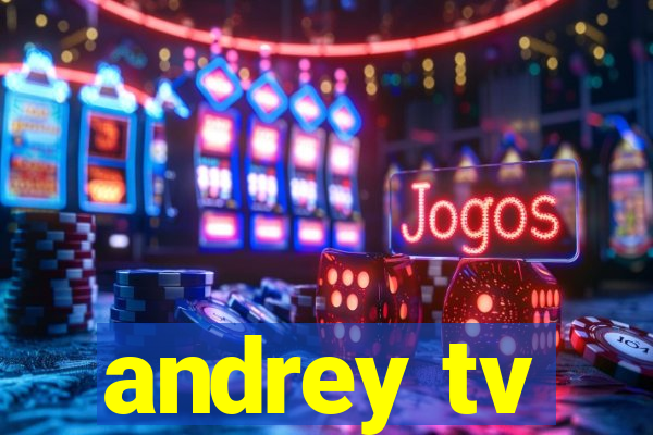 andrey tv