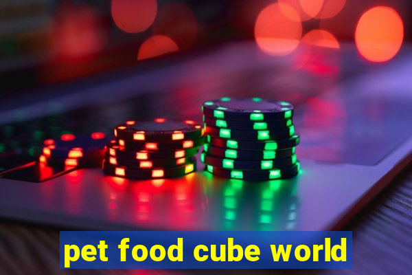 pet food cube world