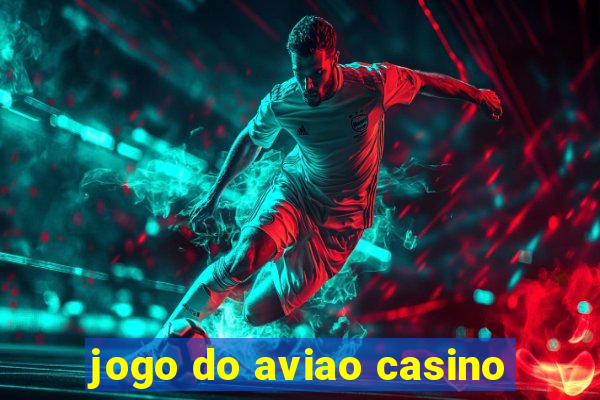 jogo do aviao casino