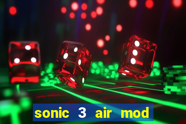 sonic 3 air mod extra slot shadow