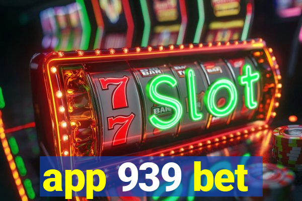 app 939 bet