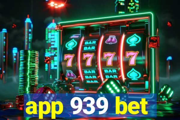 app 939 bet