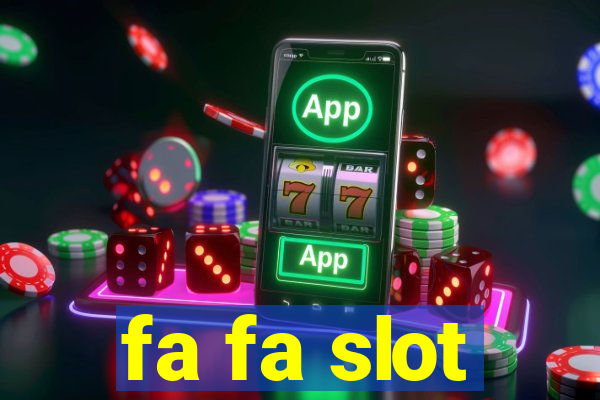 fa fa slot