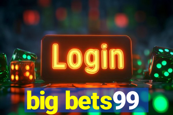 big bets99