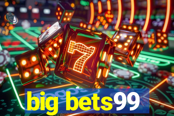 big bets99