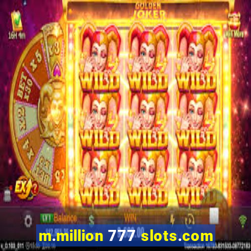 m.million 777 slots.com