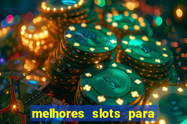 melhores slots para comprar b?nus