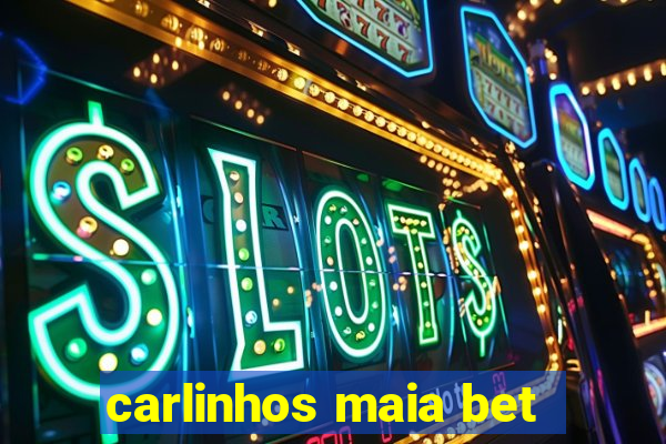 carlinhos maia bet